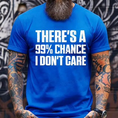 There's A 99% Chance I Don't Care Funny Print Men's T-Shirts
