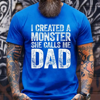 I Created A Monster She Calls Me Dad T-Shirts
