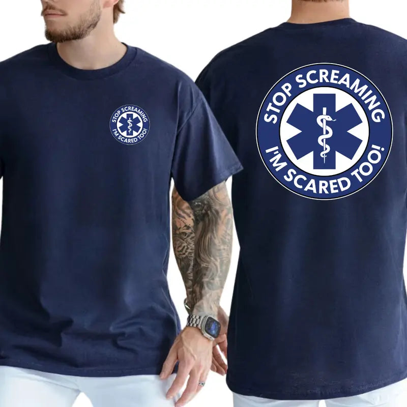Stop Screaming I'm Scared Too T-Shirt, Emergency Medical Shirts Funny, Humor Graphics Tee, Funny Adult Graphics Shirt, Men's Gifts, Casual Menswear, For Men