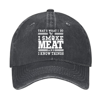 That's What I Do I Smoke Meat And I Know Things hat