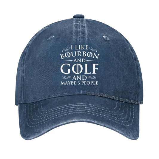 I Like Bourbon And Golf And Maybe 3 People Funny Golf hat