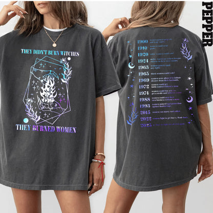 They Didn't Burn Witches They Burned Women Unisex T-shirt/Crewneck/Hoodie