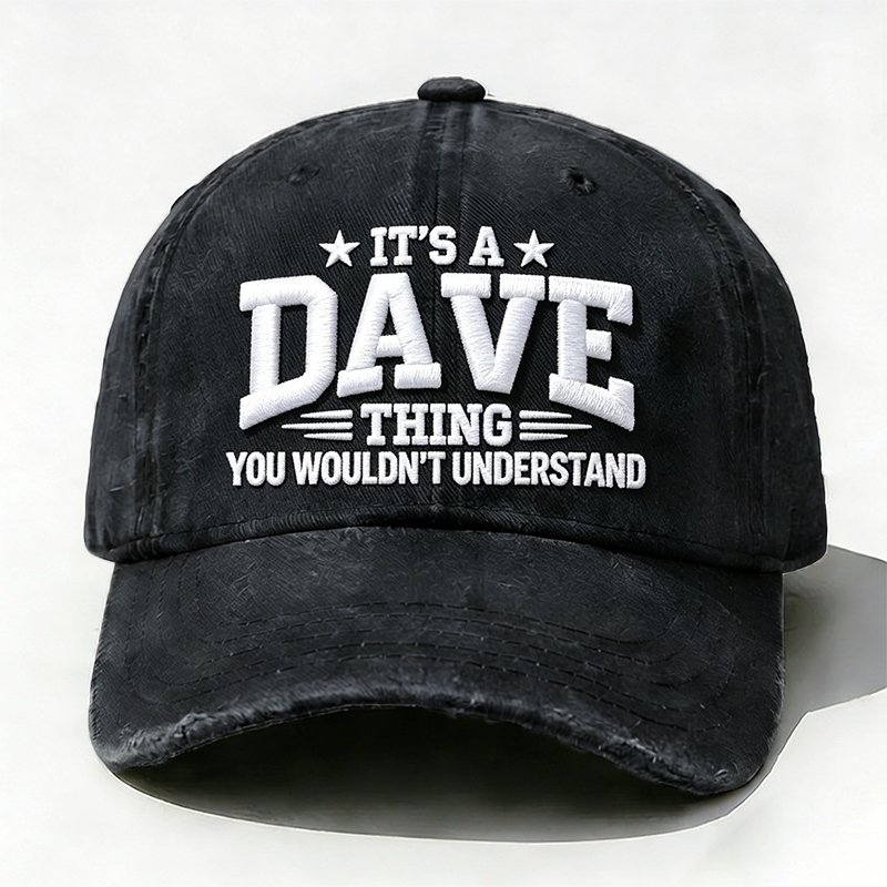 Embroidered ¡° It's A Dave Thing You Wouldn't Understand ¡± Hat
