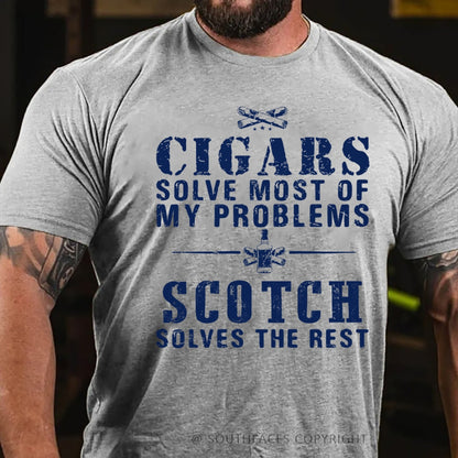 Cigars Solve Most Of My Problems Scotch Solves The Rest T-Shirt