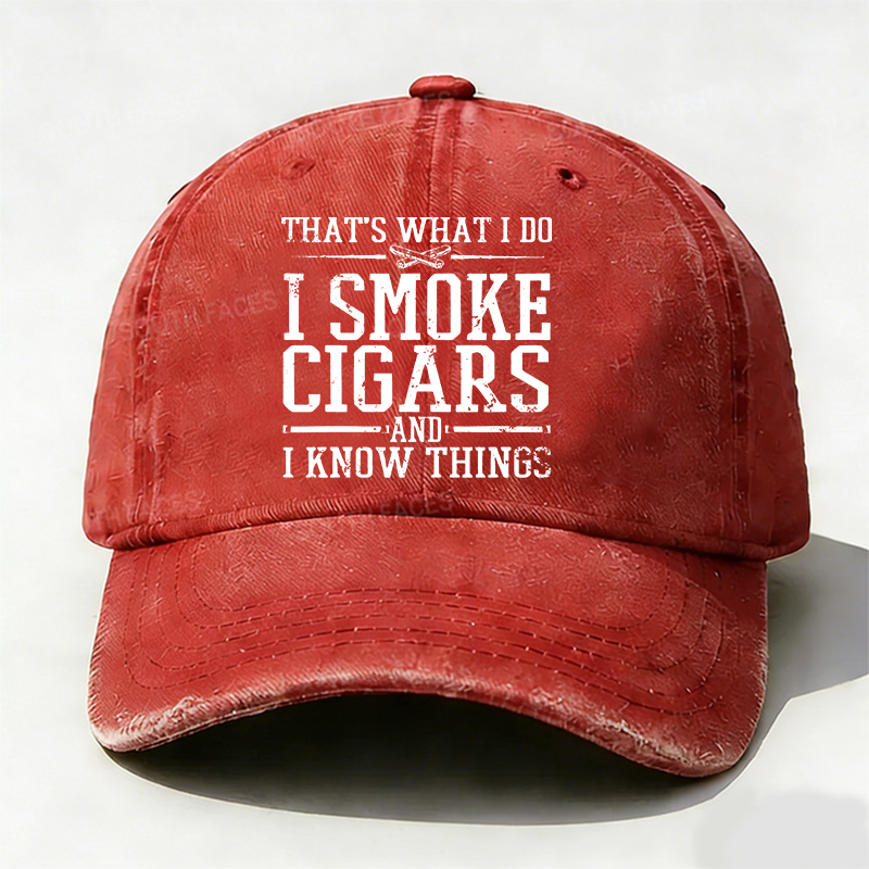 That's What I Do I Smoke Cigars And I Know Things hat