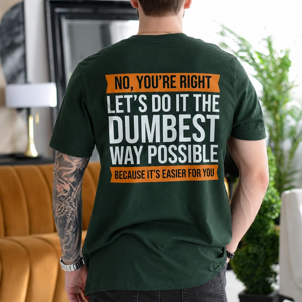 No you¡¯re right. Let¡¯s do it the dumbest way possible because it¡¯s easier for you Unisex T-shirt/Crewneck/Hoodie Unisex T-shirt/Crewneck/Hoodie