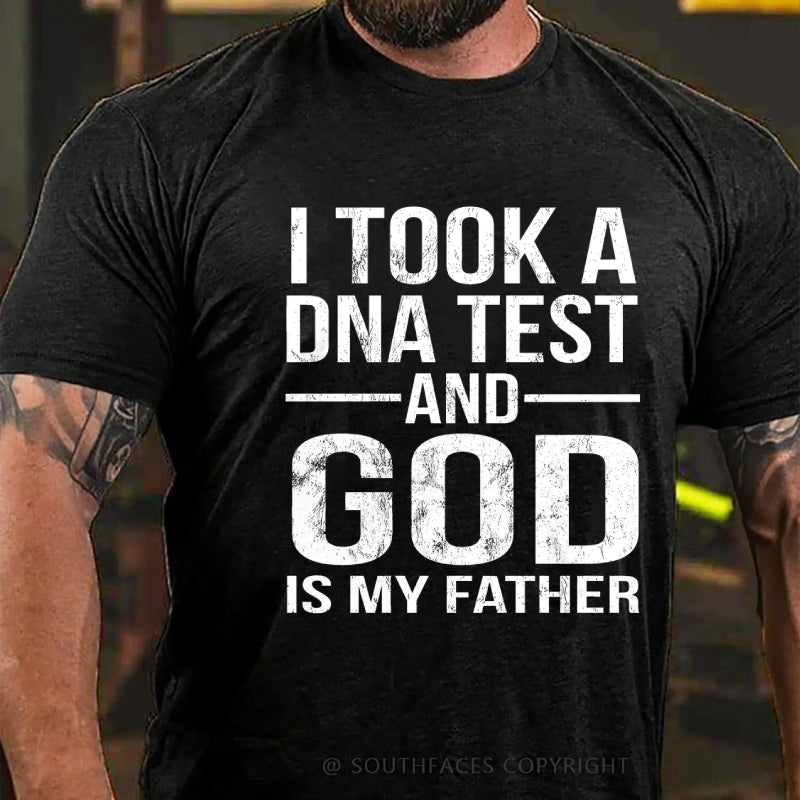 I Took A Test And God Is My Father  Father's Day Funny T-Shirt