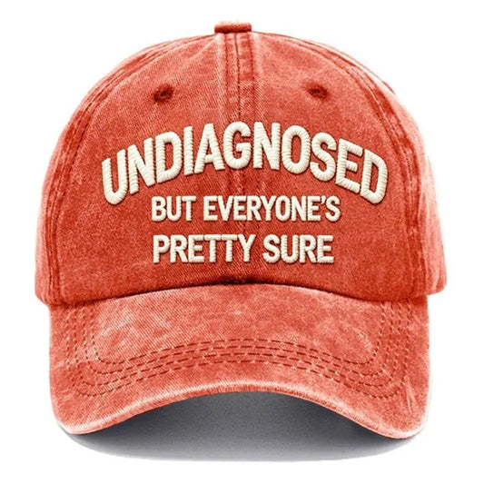 Embroidered  Undiagnosed But Everyone's Pretty Sure  Hat