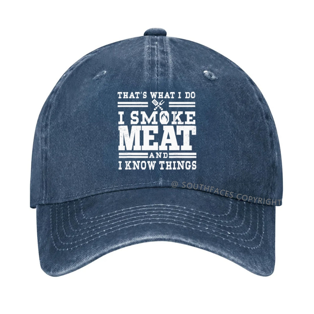 That's What I Do I Smoke Meat And I Know Things hat