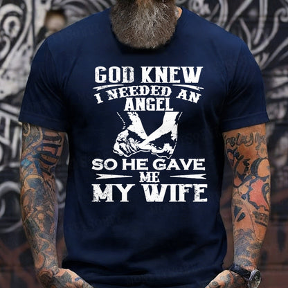 God Knew I Needed An Angel So He Gave Me My Wife T-Shirts