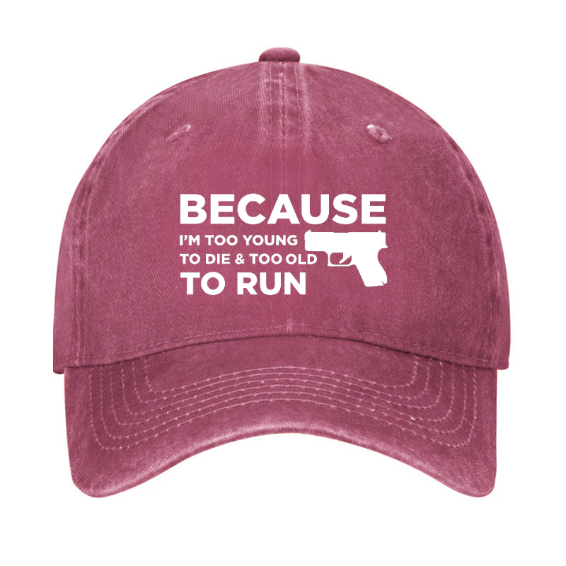 USA Because Im Too Young to Die Too Old to Run Hat
