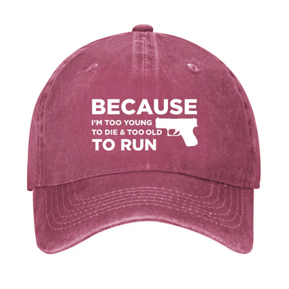USA Because Im Too Young to Die Too Old to Run Hat