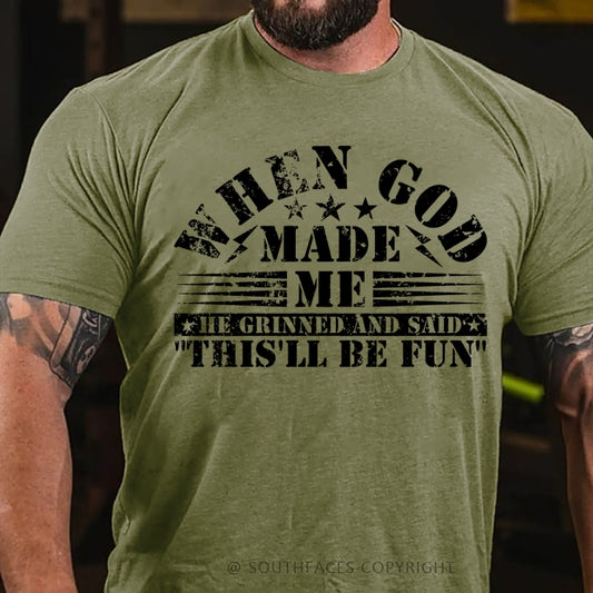 When God Made Me He Grinned and Said funny Sarcastic Saying T-Shirt