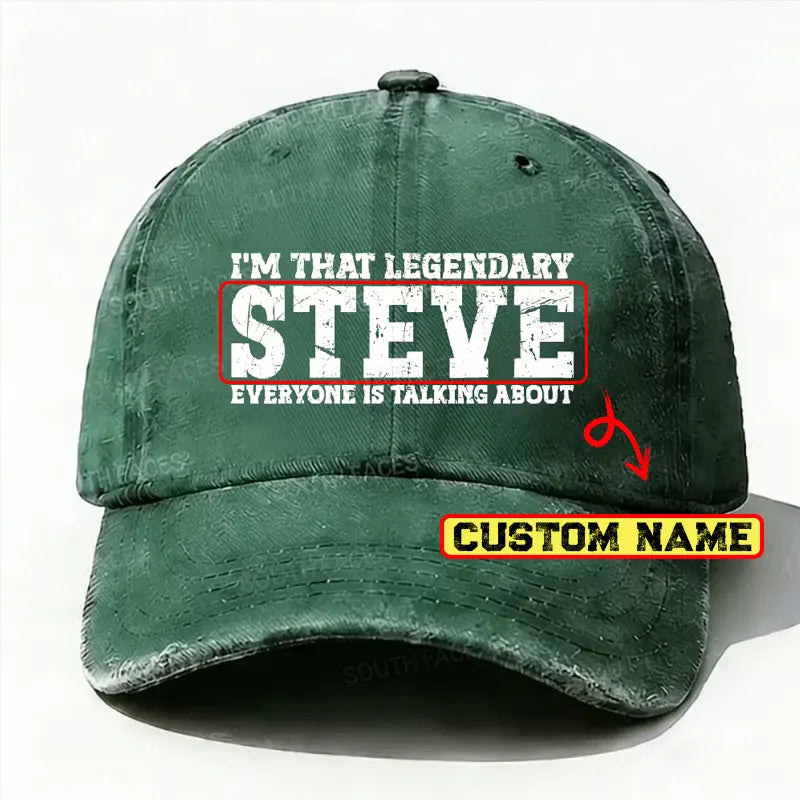 I'm That Legendary Steve Everyone Is Talking About Hat