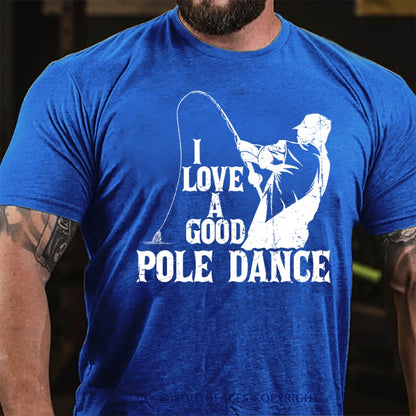 I Love A Good Pole Dance Funny T-Shirt