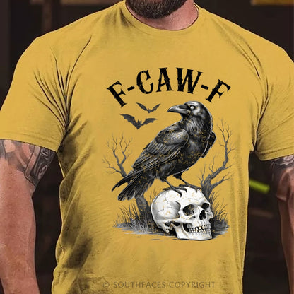 F-CAW-F Funny T-Shirt