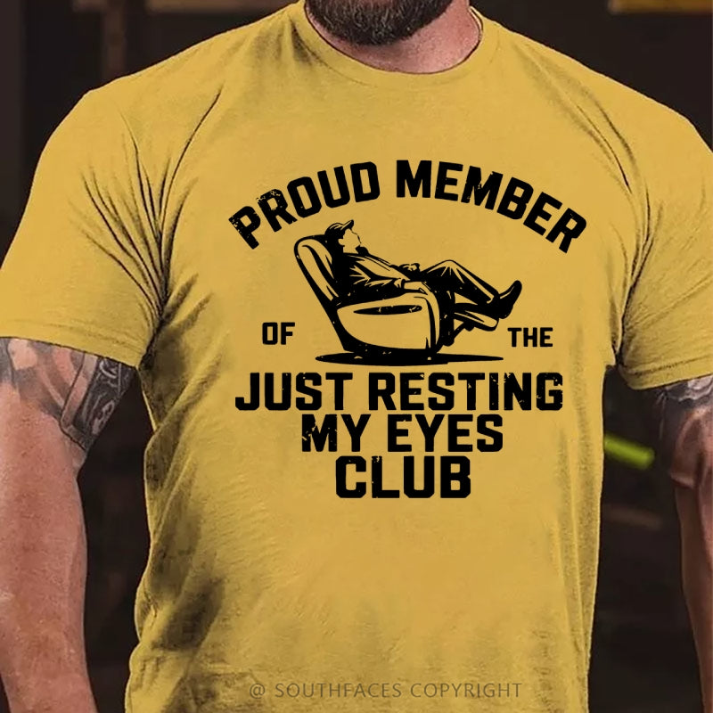 Proud Member Of The Just Resting My Eyes Club T-Shirt