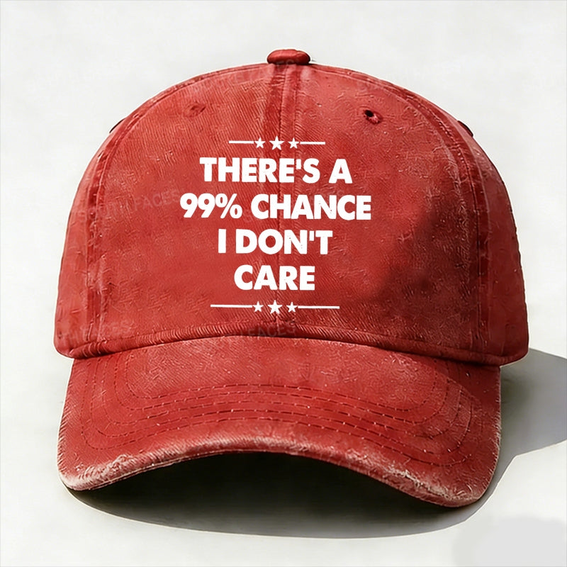 There's A 99% Chance I Don't Care Funny Hats