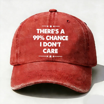 There's A 99% Chance I Don't Care Funny Hats