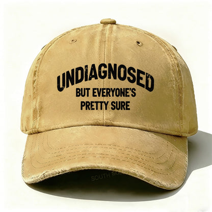 Undiagnosed But Everyone's Pretty Sure Baseball Cap