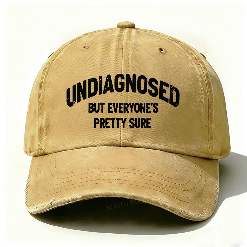 Undiagnosed But Everyone's Pretty Sure Baseball Cap