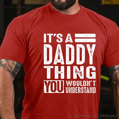 It's A Daddy Thing You Wouldn‘T Understand T-Shirt