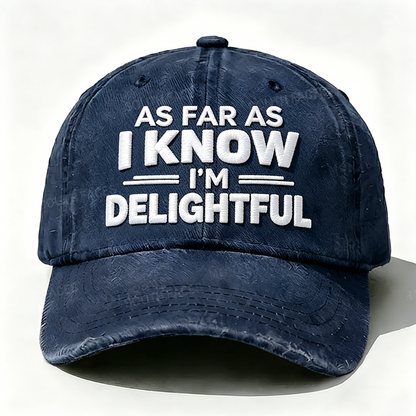 Embroidered As Far As I Know I'm Delightful Hat