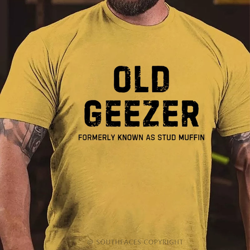 Old Geezer Formerly Known As Stud Muffin T-Shirt