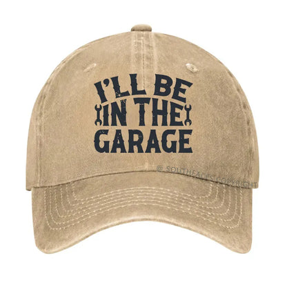 I'll Be In The Garage Funny Mechanic Men's Hats