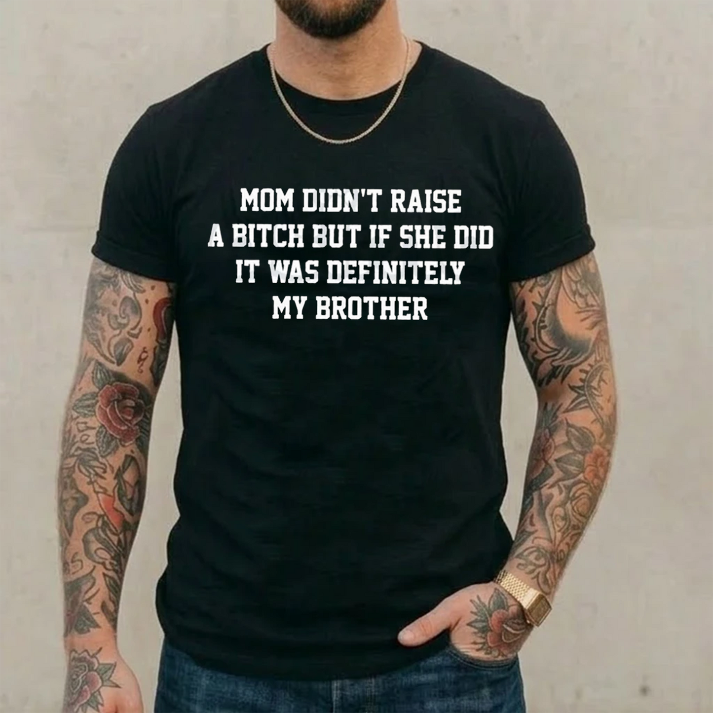 Mom Didn't Raise A... Funny Sibling Unisex Shirts/Crewneck/Hoodie