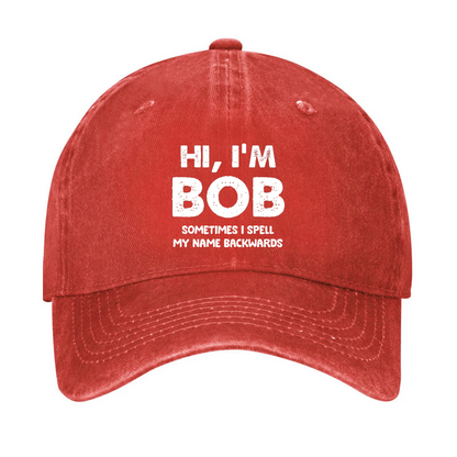 Hi I'm Bob Sometimes I Spell My Name Backwards Hat