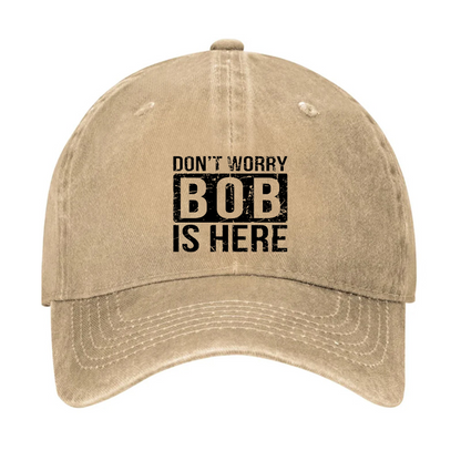 Don'T Worry Bob Is Here Hat