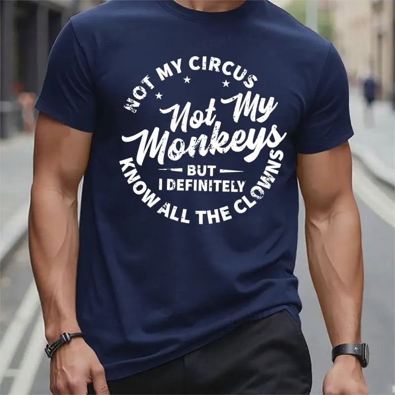 Not My Circus Not My Monkeys But I Definitely Know The Clowns T-Shirts