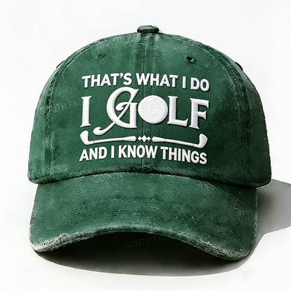 Embroidered ¡° That's What I Do I Golf And I Know Things ¡± Hat