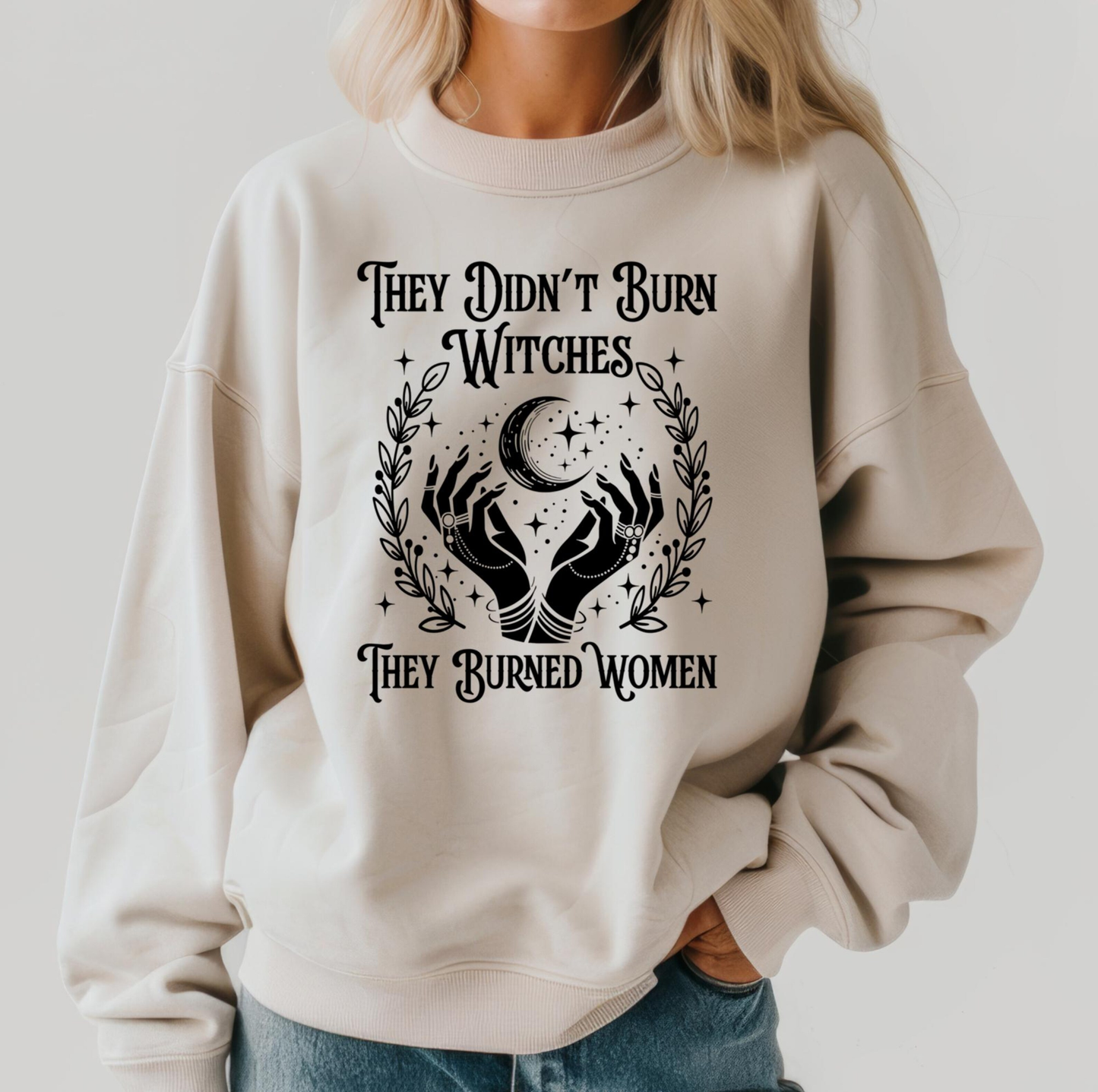 They Didn't Burn Witches They Burned Women, Feminist Witch Unisex T-shirt/Crewneck/Hoodie