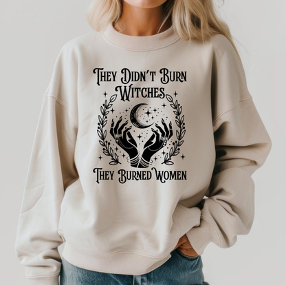 They Didn't Burn Witches They Burned Women, Feminist Witch Unisex T-shirt/Crewneck/Hoodie