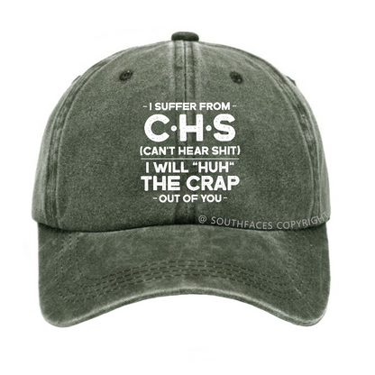 I Suffer From Chs Can't Hear Shit I Will Huh The Crap Out Of You Hat