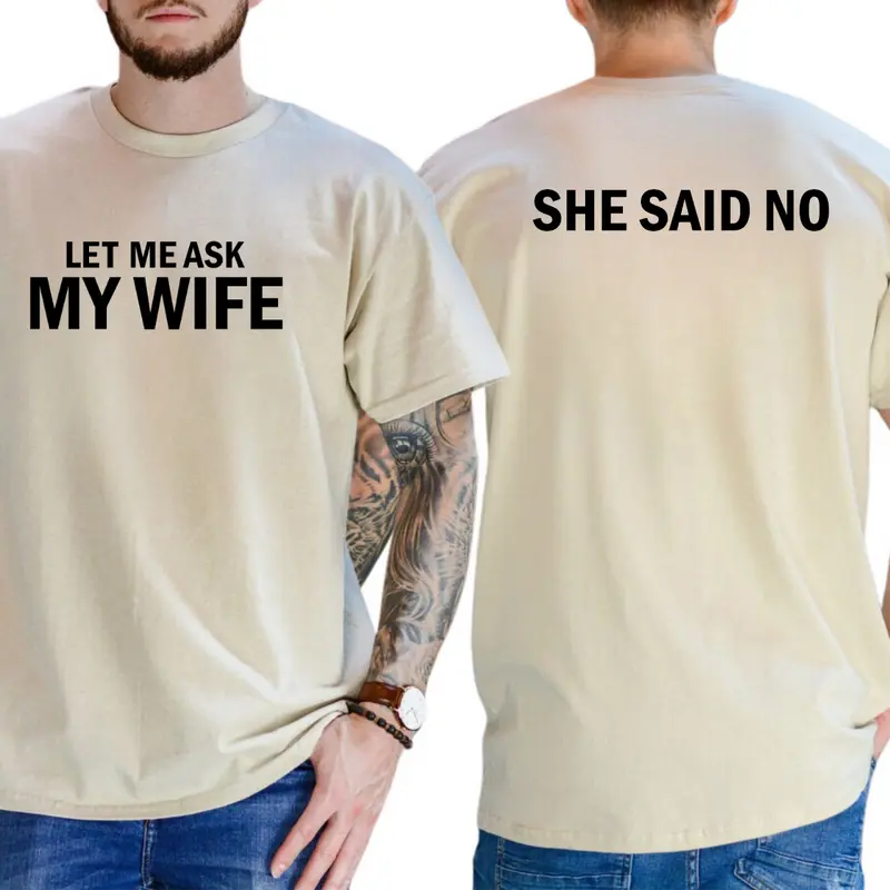 Let Me Ask My Wife T-Shirt, Funny Couple Shirts, Humor Graphics Tee, Ask My Wife First Graphics Shirt, Men's Gifts, Casual Menswear, For Men