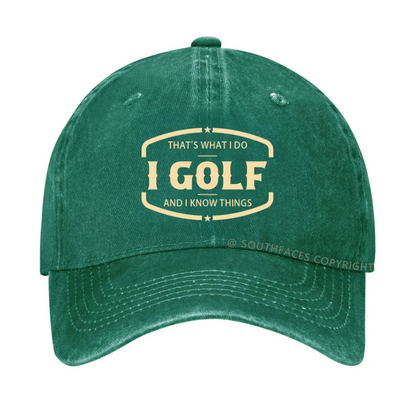 That's What I Do I Golf And I Know Things Hat