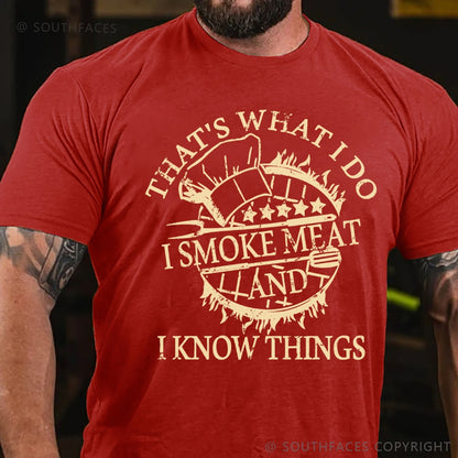 That's What I Do I Smoke Meat And I Know Things Funny Family T-Shirt