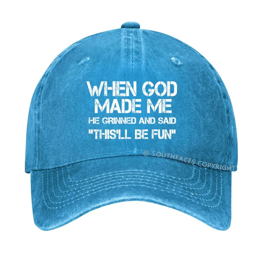 When God Made Me He Grinned and Said funny Sarcastic Saying hat