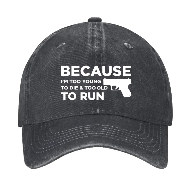 USA Because Im Too Young to Die Too Old to Run Hat