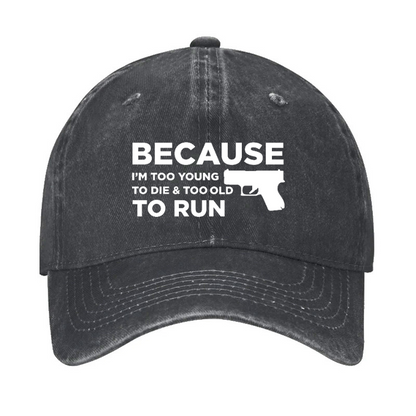 USA Because Im Too Young to Die Too Old to Run Hat