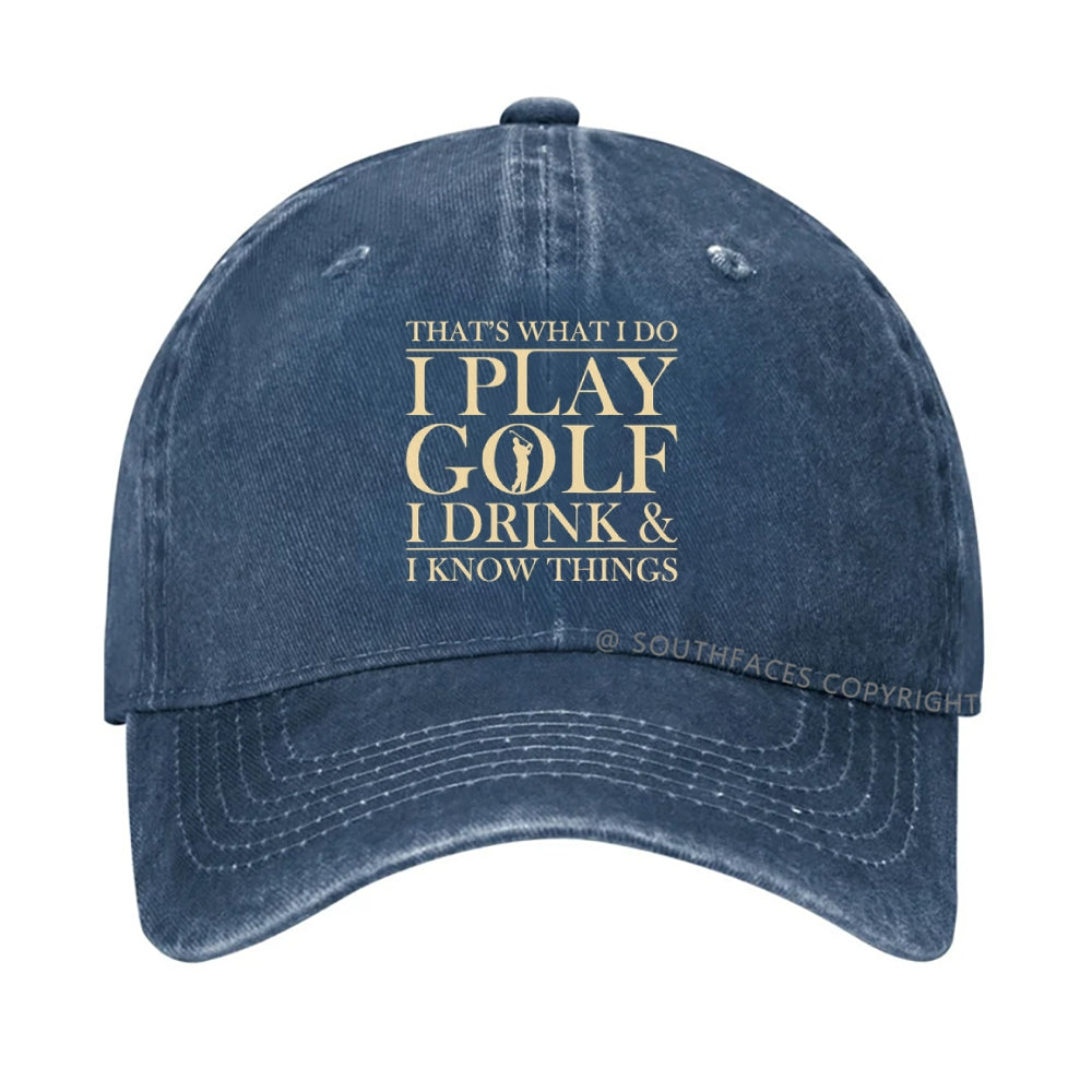 That¡¯S What I Do I Play Golf I Drink And I Know Things hat