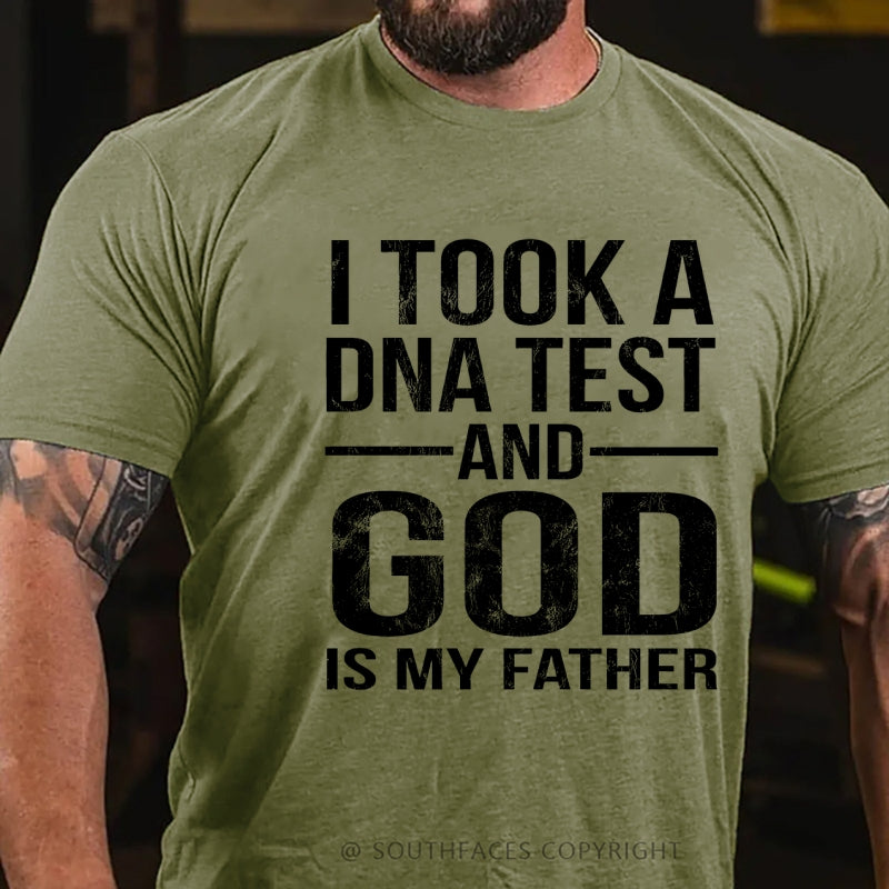I Took A Test And God Is My Father  Father's Day Funny T-Shirt