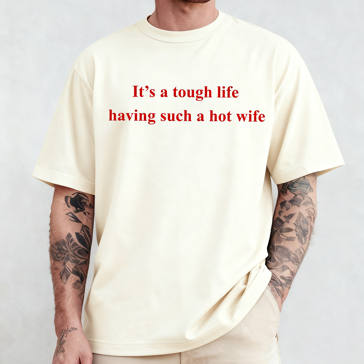 It's A Tough Life Having Such A Hot Wife,Funny Husband Unisex Shirts/Crewneck/Hoodie