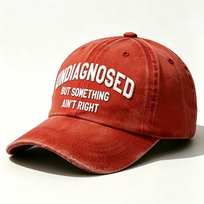 Personalized ¡°Undiagnosed But Something Ain't Right¡±Custom Embroidery Hat