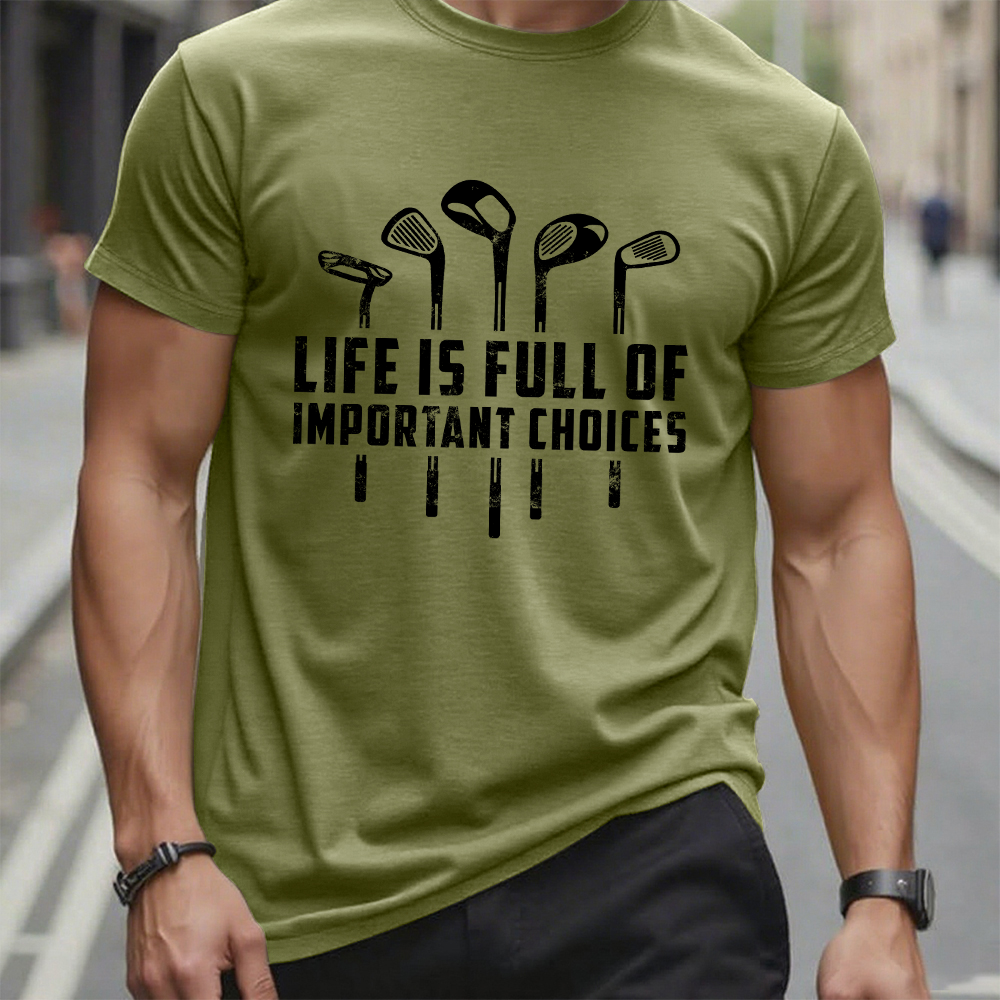 Life Is Full Of Important Choices T-Shirt