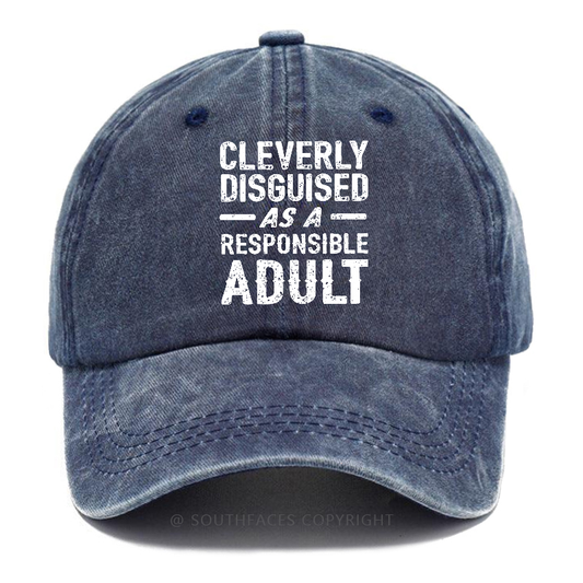Cleverly Disguised As A Responsible Adult Funny Sarcastic Hats