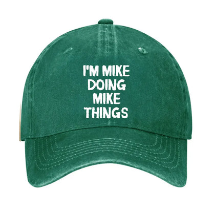 I'm Mike Doing Mike Things Hat